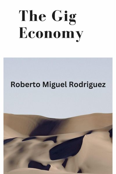 The Gig Economy (eBook, ePUB) The Gig Economy (eBook, ePUB)
