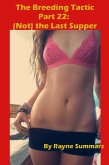 The Breeding Tactic: Part 22 - (Not) The Last Supper (eBook, ePUB) The Breeding Tactic: Part 22 - (Not) The Last Supper (eBook, ePUB)