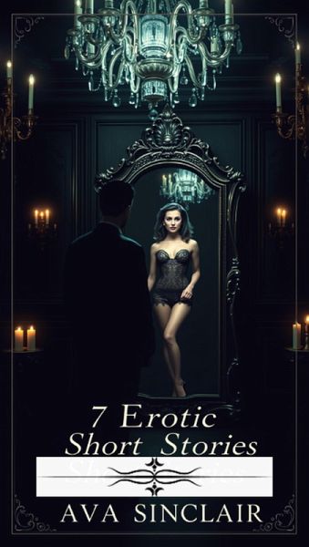 7 Erotic Short Stories (eBook, ePUB) 7 Erotic Short Stories (eBook, ePUB)
