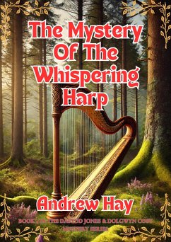 Cover The Mystery Of The Whispering Harp (Dafydd Jones & Dolgwyn Cozy Mystery Series, #4) (eBook, ePUB)
