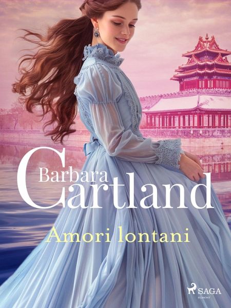 Amori lontani. Le più grandi storie d'amore di Barbara Cartland (eBook, ePUB) Amori lontani. Le più grandi storie d'amore di Barbara Cartland (eBook, ePUB)