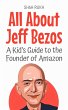 All About Jeff Bezos: A Kid's Guide to... - Bild 1