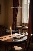 THE DEATH OF IVAN ILYICH by Leo Tolstoy: Epitome (eBook, ePUB) THE DEATH OF IVAN ILYICH by Leo Tolstoy: Epitome (eBook, ePUB)