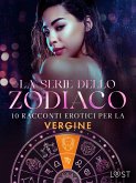 La serie dello Zodiaco: 10 racconti erotici per la Vergine (eBook, ePUB) La serie dello Zodiaco: 10 racconti erotici per la Vergine (eBook, ePUB)