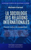 La sociologie des relations internationales : Pouvoir, culture et changement (Sociologie et sociologues) (eBook, ePUB) La sociologie des relations internationales : Pouvoir, culture et changement (Sociologie et sociologues) (eBook, ePUB)