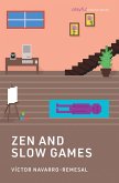 Zen and Slow Games (eBook, ePUB)