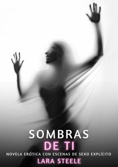 Sombras de Ti (eBook, ePUB) - Steele, Lara