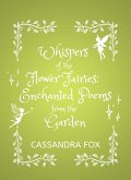 Whispers of the Flower Fairies: Enchanted Poems from the Garden (eBook, ePUB) Whispers of the Flower Fairies: Enchanted Poems from the Garden (eBook, ePUB)
