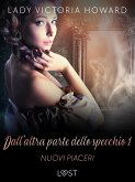 Dall'altra parte dello specchio 1: Nuovi piaceri - racconto erotico (eBook, ePUB) Dall'altra parte dello specchio 1: Nuovi piaceri - racconto erotico (eBook, ePUB)