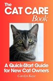 The Cat Care Book: A Quick-Start Guide for New Cat Owners (eBook, ePUB)
