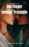 Die Finger meiner Freundin (eBook, ePUB) Die Finger meiner Freundin (eBook, ePUB)