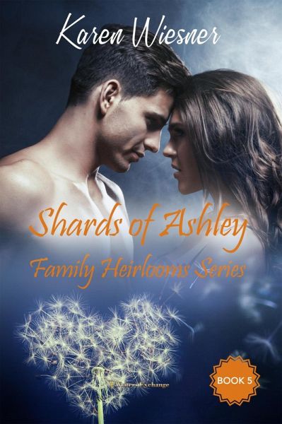 Shards of Ashley (Family Heirlooms, #5) (eBook, ePUB) Shards of Ashley (Family Heirlooms, #5) (eBook, ePUB)