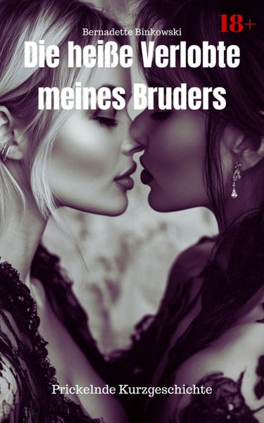 Die heiße Verlobte meines Bruders (eBook, ePUB)