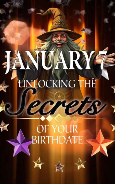 January 7: Unlocking the Secrets of Your Birthdate (Birthday Books, #7) (eBook, ePUB) January 7: Unlocking the Secrets of Your Birthdate (Birthday Books, #7) (eBook, ePUB)