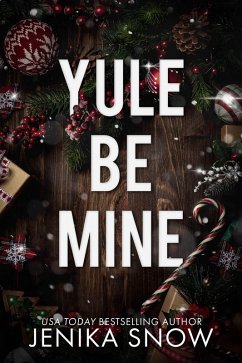 Yule Be Mine (eBook, ePUB) - Snow, Jenika