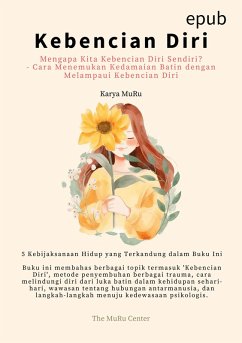 Kebencian Diri : Mengapa Kita Kebencian diri Sendiri? - Cara Menemukan Kedamaian Batin dengan Melampaui Kebencian diri (eBook, ePUB) - Muru