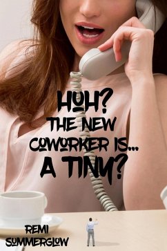 Cover Huh? The New Coworker Is... a Tiny? (eBook, ePUB)