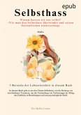 Selbsthass : Warum hassen wir uns selbst? - Wie man den Selbsthass überwindet und seinen Seelenfrieden wiedererlangt (eBook, ePUB) Selbsthass : Warum hassen wir uns selbst? - Wie man den Selbsthass überwindet und seinen Seelenfrieden wiedererlangt (eBook, ePUB)