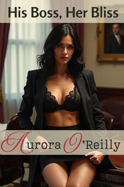 His Boss, Her Bliss (eBook, ePUB) His Boss, Her Bliss (eBook, ePUB)