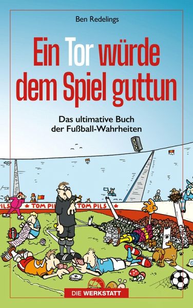 Ein Tor würde dem Spiel guttun (eBook, ePUB) Ein Tor würde dem Spiel guttun (eBook, ePUB)