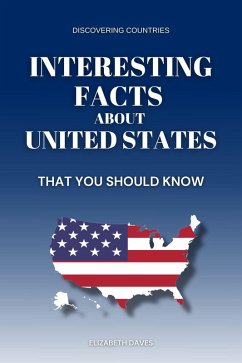 Cover Interesting Facts About United States That You Should Know (Discovering Countries) (eBook, ePUB)