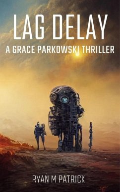 Cover Lag Delay (Grace Parkowski Thrillers, #1) (eBook, ePUB)