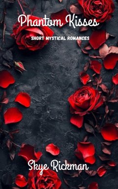 Phantom Kisses (eBook, ePUB) - Rickman, Skye