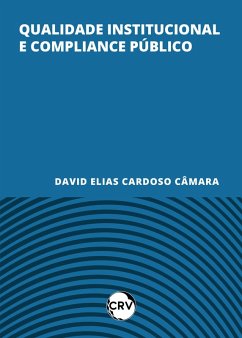 Qualidade institucional e compliance público (eBook, ePUB) - Câmara, David Elias Cardoso