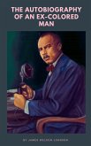 The Autobiography of an Ex-Colored Man (eBook, ePUB) The Autobiography of an Ex-Colored Man (eBook, ePUB)