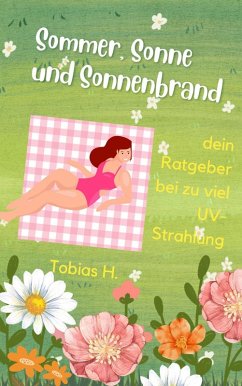 Cover Sommer, Sonne, Sonnenbrand - dein Ratgeber bei zu viel UV-Strahlung (eBook, ePUB)