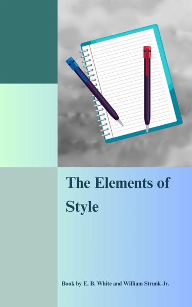 The Elements of Style (eBook, ePUB) The Elements of Style (eBook, ePUB)