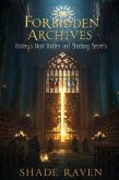 The Forbidden Archives History's Most Hidden and Shocking Secrets (eBook, ePUB)