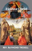 Finding Christ: A Guide For New Christians (eBook, ePUB) Finding Christ: A Guide For New Christians (eBook, ePUB)