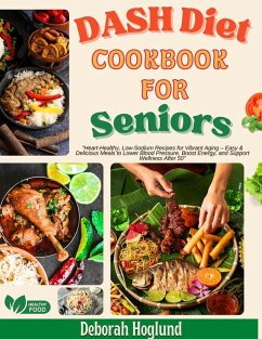 DASH Diet Cookbook for Seniors (eBook, ePUB) - Hoglund, Deborah