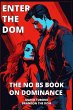 Enter The Dom: The No BS Book on... - Bild 1