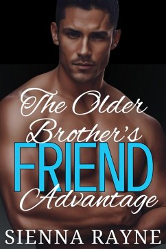 Cover The Older Brother's Friend Advantage (The Hot Friend, #4) (eBook, ePUB)