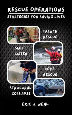 Rescue Operations Strategies for Saving Lives (eBook, ePUB) - Neal, Eric J.