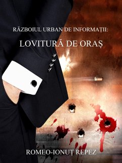 Cover RAZBOIUL URBAN DE INFORMA¿II: LOVITURA DE ORA¿ (eBook, ePUB)