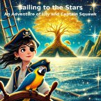 Sailing to the Stars. An adventure of Lilly and Captain Squawk (eBook, ePUB)