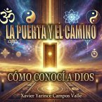 La puerta y el camino: como conocí a Dios (eBook, ePUB) La puerta y el camino: como conocí a Dios (eBook, ePUB)