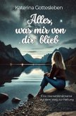 Alles, was mir von dir blieb Alles, was mir von dir blieb