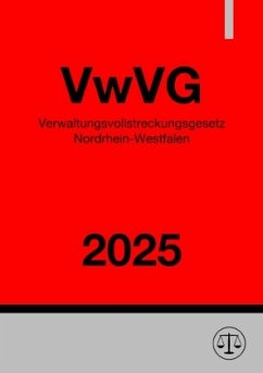 Verwaltungsvollstreckungsgesetz Nordrhein-Westfalen - VwVG NRW 2025 Cover Verwaltungsvollstreckungsgesetz Nordrhein-Westfalen - VwVG NRW 2025