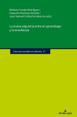 La nueva alquimia entre el aprendizaje y la enseñanza La nueva alquimia entre el aprendizaje y la enseñanza