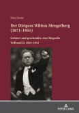 Der Dirigent Willem Mengelberg (1871-1951) Der Dirigent Willem Mengelberg (1871-1951)
