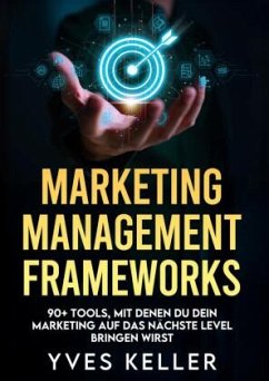 Marketing Management Frameworks - Keller, Yves