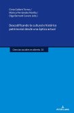 Descodificando lo cultural e histórico patrimonial desde una óptica actual Descodificando lo cultural e histórico patrimonial desde una óptica actual
