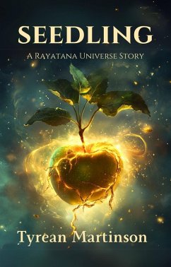 Seedling: A Rayatana Universe Story (The Anomalies Series, #0.5) (eBook, ePUB) - Martinson, Tyrean