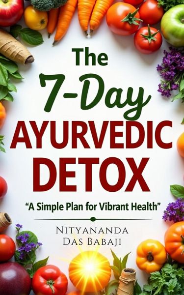 The 7-Day Ayurvedic Detox (eBook, ePUB)