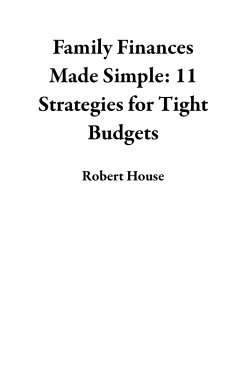 Cover Family Finances Made Simple: 11 Strategies for Tight Budgets (eBook, ePUB)