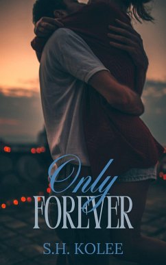 Only Forever (eBook, ePUB) - Kolee, S. H.